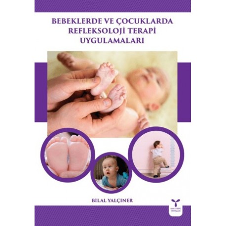 Bebeklerde ve Çocuklarda Refleksoloji Terapi Uygulamaları