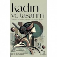 Kadın ve Tasarım - Tasarım Süreçlerine Stratejik Bakış