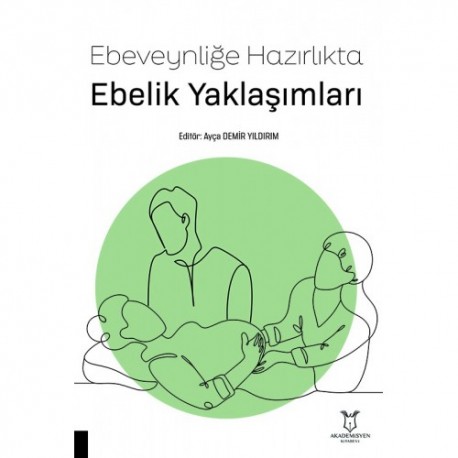 Ebeveynliğe Hazırlıkta Ebelik Yaklaşımları