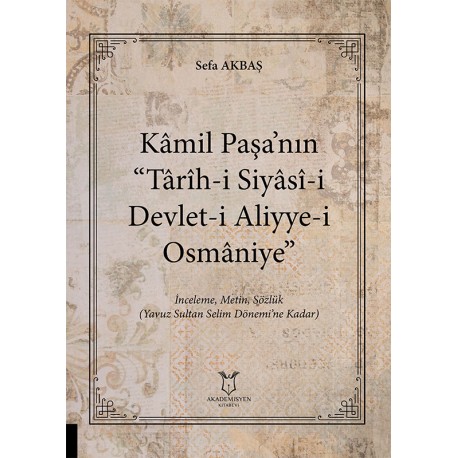 Kâmil Paşa’nın “Târîh-i Siyâsî-i Devlet-i Aliyye-i Osmâniye”