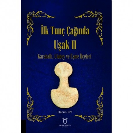 İlk Tunç Çağında Uşak II Karahallı, Ulubey ve Eşme İlçeleri