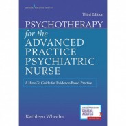 Psychotherapy for the Advanced Practice Psychiatric Nurse: A How-To Guide for Evidence-Based Practice 3rd Edition