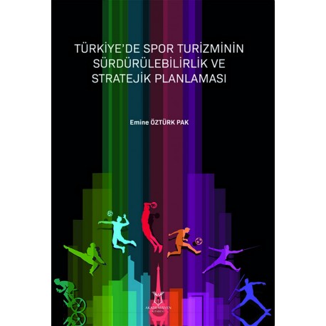 Türkiye’de Spor Turizminin Sürdürülebilirlik ve Stratejik Planlaması