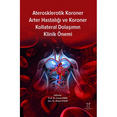 Aterosklerotik Koroner Arter Hastalığı ve Koroner Kollateral Dolaşımın Klinik Önemi