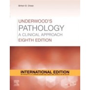 Underwood`s Pathology: a Clinical Approach, 8th Edition