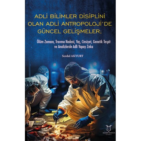 Adli Bilimler Disiplini Olan Adli Antropolojide Güncel Gelişmeler