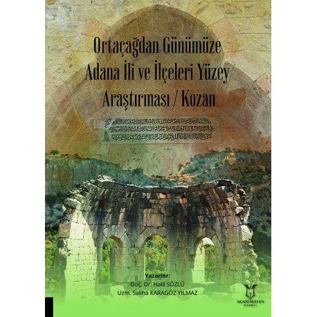 Ortaçağdan Günümüze Adana İli ve İlçeleri Yüzey Araştırması (Kozan)