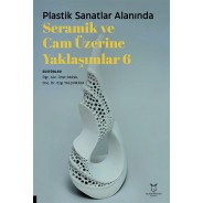 Plastik Sanatlar Alanında Seramik ve Cam Üzerine Yaklaşımlar 6