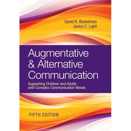 Augmentative & Alternative Communication: Supporting Children and Adults with Complex Communication Needs Fifth Edition