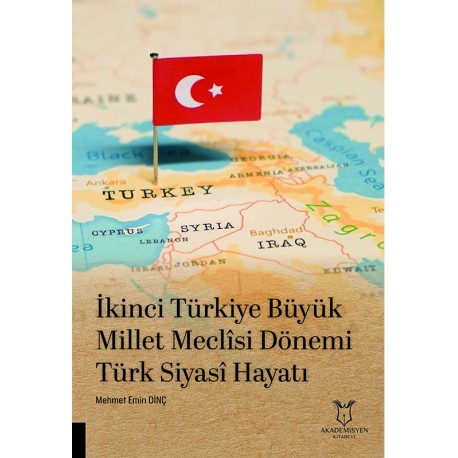 İkinci Türkiye Büyük Millet Meclisi Dönemi Türk Siyasî Hayatı