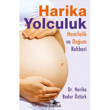 Harika Yolculuk: Hamilelik ve Doğum Rehberi