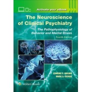 The Neuroscience of Clinical Psychiatry The Pathophysiology of Behavior and Mental Illness, 4th Edition