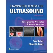 Examination Review for Ultrasound: Sonographic Principles & Instrumentation, 3th Edition