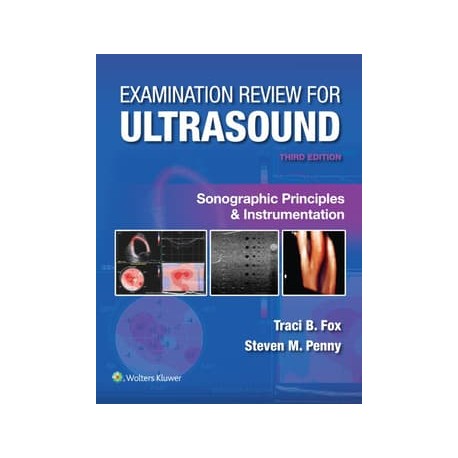 Examination Review for Ultrasound: Sonographic Principles & Instrumentation, 3th Edition