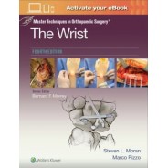 Master Techniques in Orthopaedic Surgery: The Wrist: Print + eBook with Multimedia, 4th Edition