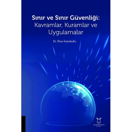 Sınır ve Sınır Güvenliği Kavramlar, Kuramlar ve Uygulamalar