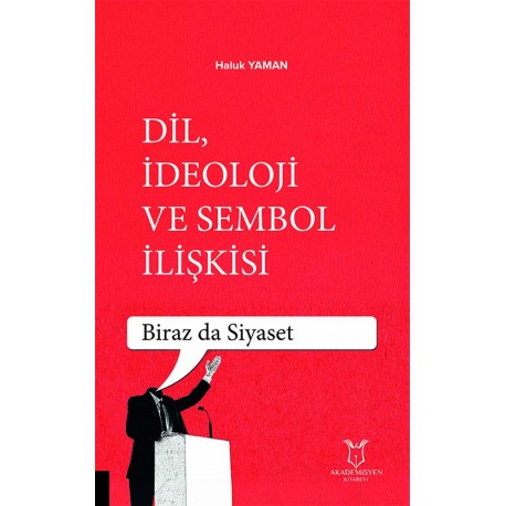 DİL, İDEOLOJİ VE SEMBOL İLİŞKİSİ - Biraz da Siyaset -