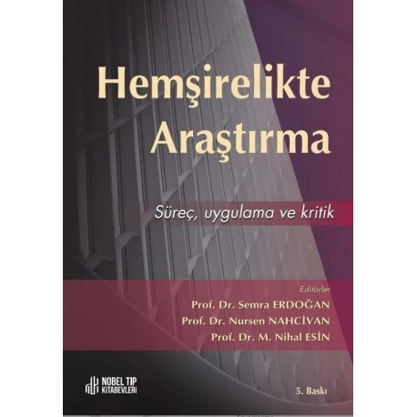 Hemşirelikte Araştırma: Süreç, Ugulama ve Kritik