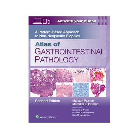 Atlas of Gastrointestinal Pathology A Pattern-Based Approach to Non-Neoplastic Biopsies