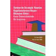 Türkiye’de Stratejik Yönetim Uygulamalarının Başarı Düzeyine Etkisi Kamu Üniversitelerinde Bir Araştırma