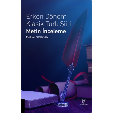 Erken Dönem Klasik Türk Şiiri Metin İnceleme