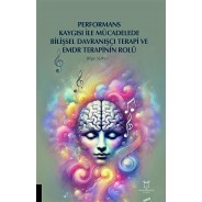 Performans Kaygısı ile Mücadelede Bilişsel Davranışçı Terapi ve Emdr Terapinin Rolü