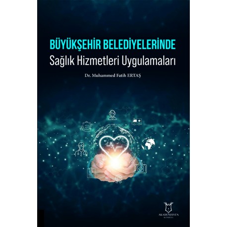 Büyükşehir Belediyelerinde Sağlık Hizmetleri Uygulamaları