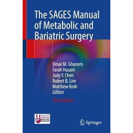 The SAGES Manual of Metabolic and Bariatric Surgery,3 Edition