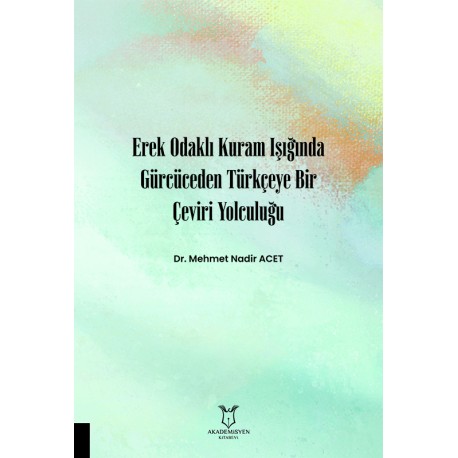 Erek Odaklı Kuram Işığında Gürcüceden Türkçeye Bir Çeviri Yolculuğu