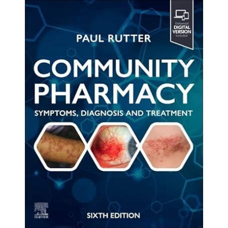 Community Pharmacy: Symptoms, Diagnosis and Treatment: Symptoms, Diagnosis and Treatment 6th Edition