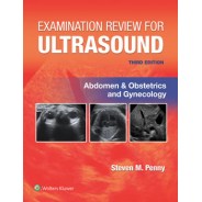 Examination Review for Ultrasound: Abdomen and Obstetrics & Gynecology, 3th Edition