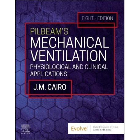 Pilbeam's Mechanical Ventilation: Physiological and Clinical Applications 8th Edition