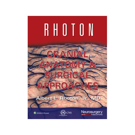 Rhoton Cranial Anatomy and Surgical Approaches