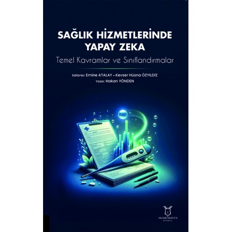 Sağlık Hizmetlerinde Yapay Zeka: Temel Kavramlar ve Sınıflandırmalar