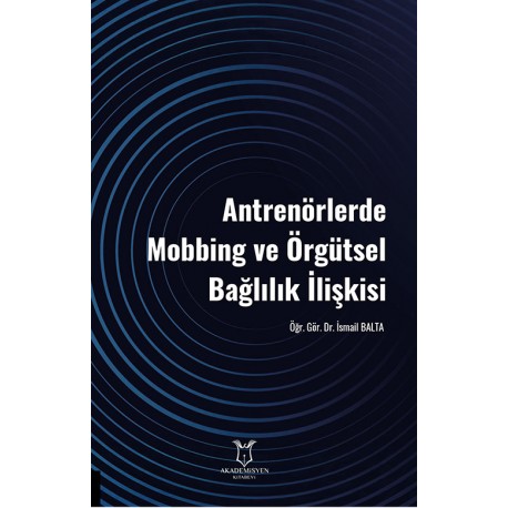 Antrenörlerde Mobbing ve Örgütsel Bağlılık İlişkisi