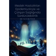 Meslek Hastalıkları Epidemiyolojisi ve Çalışan Sağlığında Sürdürülebilirlik