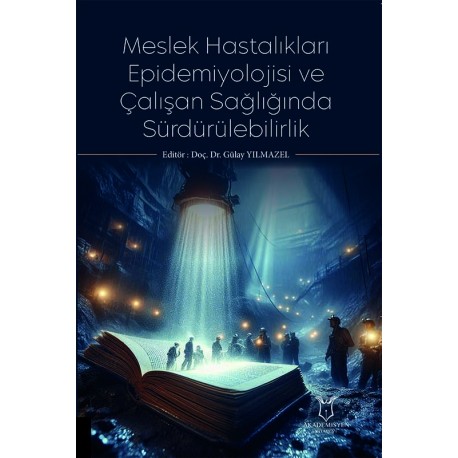 Meslek Hastalıkları Epidemiyolojisi ve Çalışan Sağlığında Sürdürülebilirlik