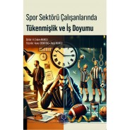 Spor Sektörü Çalışanlarında Tükenmişlik ve İş Doyumu