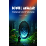 Büyülü Aynalar - Anormal Gerçekliğin Yansımaları