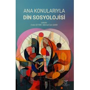 Ana Konularıyla Din Sosyolojisi