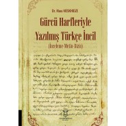 Gürcü Harfleriyle Yazılmış Türkçe İncil (İnceleme-Metin-Dizin)