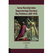 Saray Nazırlığı’ndan İmparatorluğa Karolenj Dış Politikası (687-814)