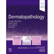 Dermatopathology: Surgical Pathology A Case-Based Approach to Diagnosis