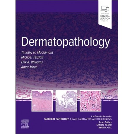 Dermatopathology: Surgical Pathology A Case-Based Approach to Diagnosis