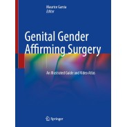 Genital Gender Affirming Surgery An Illustrated Guide and Video Atlas