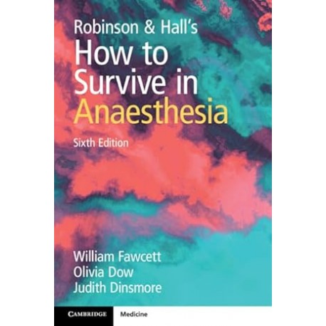 Robinson and Hall's How to Survive in Anaesthesia,6th Edition