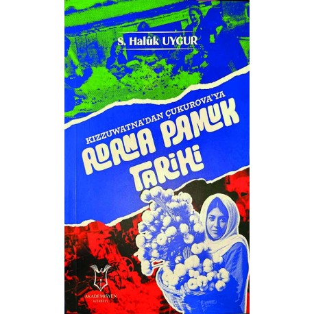 Kızzuwatna’dan Çukurova’ya Adana Pamuk Tarihi