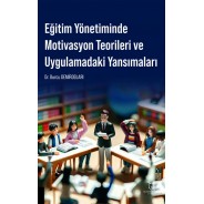 Eğitim Yönetiminde Motivasyon Teorileri ve Uygulamadaki Yansımaları