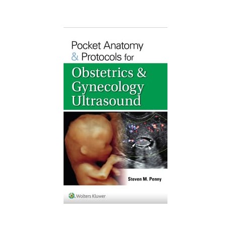 Pocket Anatomy & Protocols for Obstetrics & Gynecology Ultrasound