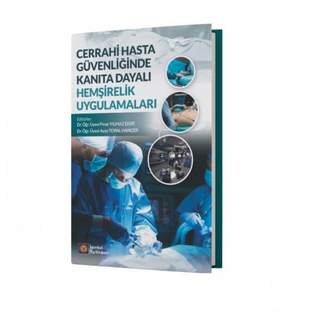 Cerrahi Hasta Güvenliğinde Kanıta Dayalı Hemşirelik Uygulamaları